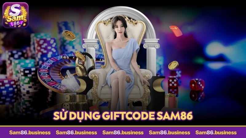 sử dụng giftcode sam86